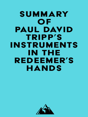 cover image of Summary of Paul David Tripp's Instruments in the Redeemer's Hands